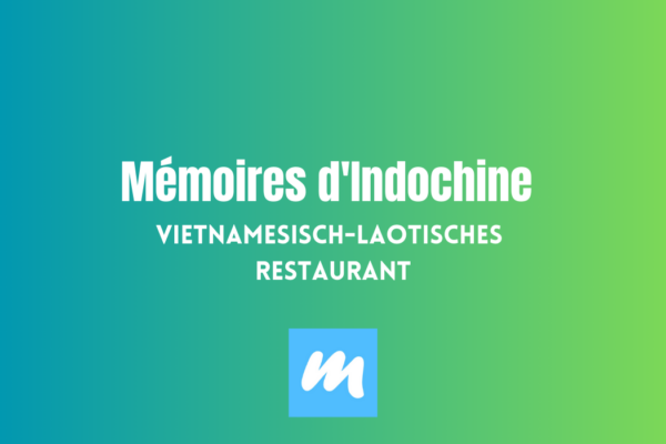 M%C3%A9moires%20d%26%238217%3BIndochine%20%7C%20Vietnamesisch-laotisches%20Restaurant Galerie Foto